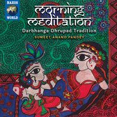Sumeet Anand Pandey - Morning Meditation. Darbhanga Dhrupad Tradition (CD)