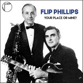 Flip Phillips - Your Place Or Mine? (CD)