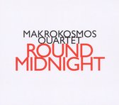 Makrokosmos Quartet - Round Midnight (CD)