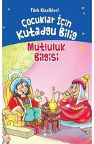 Çocuklar İçin Kutadgu Bilig Türk Klasikleri Mutluluk Bilgisi