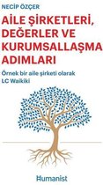 Aile Şirketleri Değerler ve Kurumsallaşma Adımları: Örnek