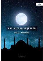 Aklımızdan Düşenler