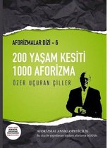 200 Yaşam Kesiti 1000 Aforizma-Aforizmalar Dizi 6