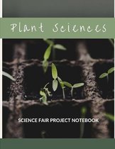 Plant Sciences Science Fair Project Notebook