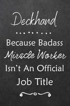 Deckhand Because Bad Ass Miracle Worker Isn't An Official Job Title