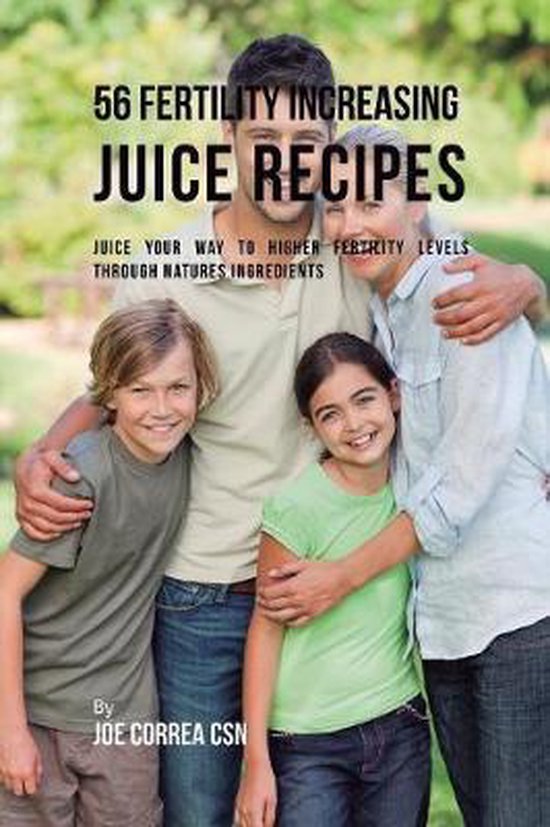 56 Fertility Increasing Juice Recipes - cover