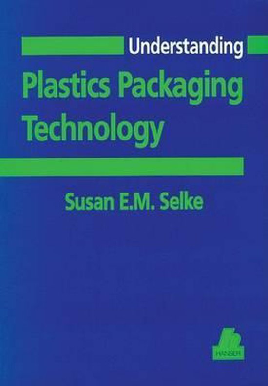 Understanding Plastics Packaging Technology 9781569902349 Susan E M