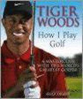 Tiger woods: how i play golf