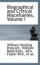 Biographical and Critical Miscellanies, Volume I