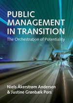 Public management in transition The Orchestration of Potentiality