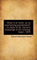 What Is of Faith, as to Everlasting Punishment?