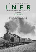 Lner Passenger Trains And Formations 1923-67
