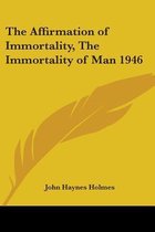 The Affirmation of Immortality, The Immortality of Man 1946