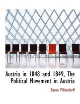 Austria in 1848 and 1849, the Political Movement in Austria