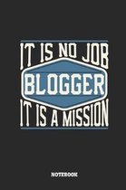 Blogger Notebook - It Is No Job, It Is a Mission