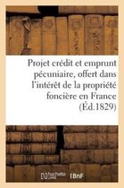 Projet de Credit Et D'Emprunt Pecuniaire, Offert Dans L'Interet de La Propriete Fonciere En France