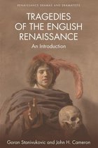 Renaissance Dramas and Dramatists - Tragedies of the English Renaissance
