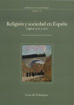 Collection de la Casa de Velázquez - Religión y sociedad en España (siglos XIX y XX)