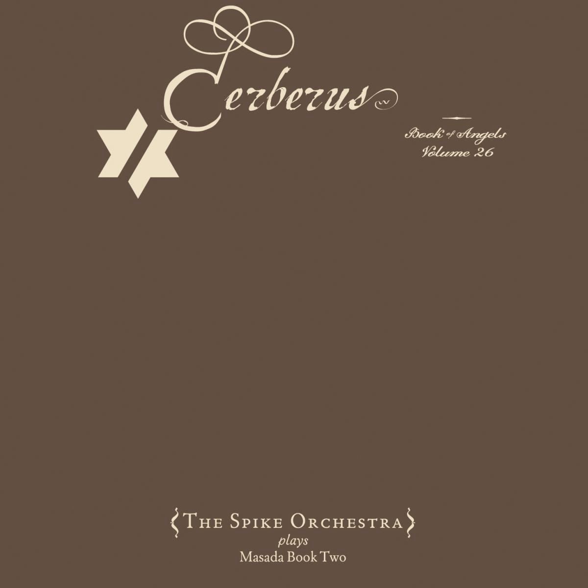 Cerberus / The Book Of Angels Volume 26