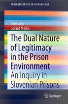 SpringerBriefs in Criminology - The Dual Nature of Legitimacy in the Prison Environment