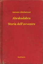 Abrakadabra - Storia dell'avvenire