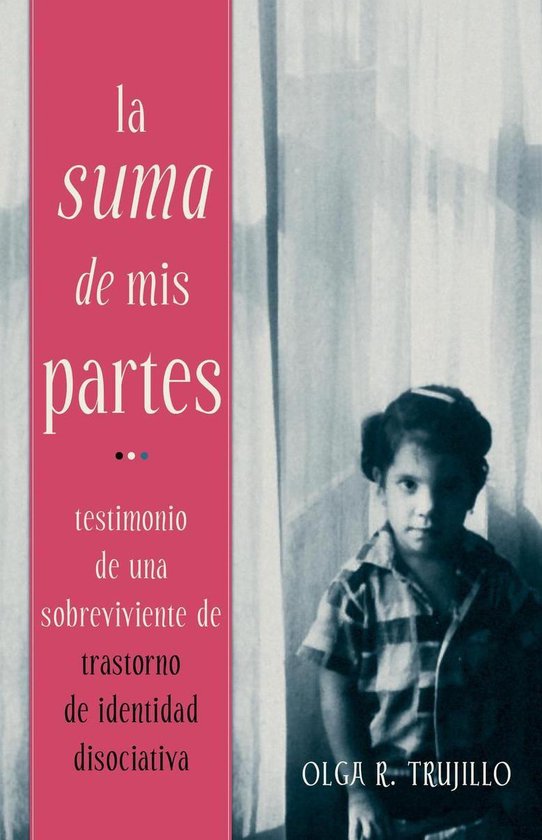 La Suma de Mis Partes: Testimonio de una Sobreviviente de Tr ... - cover
