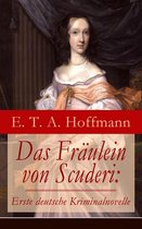 Das Fräulein von Scuderi: Erste deutsche Kriminalnovelle (Vollständige Ausgabe)