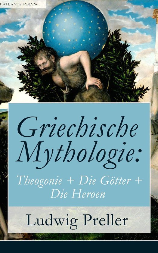 Griechische Mythologie: Theogonie + Die Götter + Die Heroen ... - cover