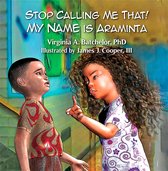 Stop Calling Me That! My Name Is Araminta