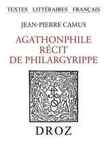 Textes littéraires français - Agathonphile. Récit de Philargyrippe