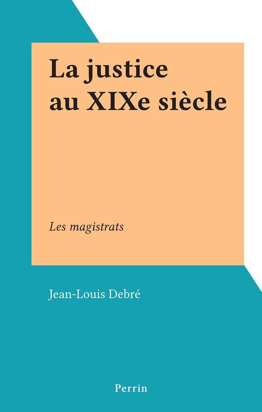 La justice au XIXe siècle - cover