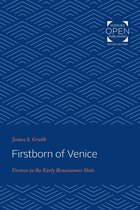 The Johns Hopkins University Studies in Historical and Political Science 106 - Firstborn of Venice