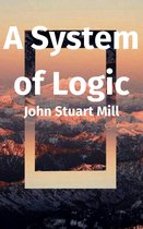 A System of Logic
