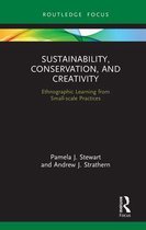 Routledge Focus on Environment and Sustainability - Sustainability, Conservation, and Creativity