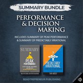 Summary Bundle: Performance & Decision Making | Readtrepreneur Publishing: Includes Summary of Peak Performance & Summary of Predictably Irrational