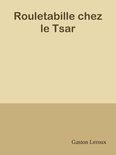 Rouletabille chez le Tsar