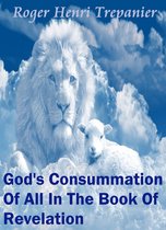 The Word Of God Library - God's Consummation Of All In The Book Of Revelation