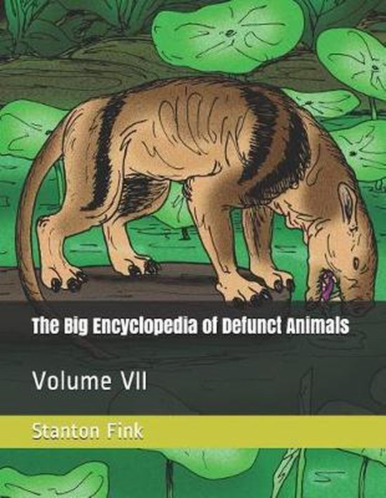 The Big Encyclopedia of Defunct Animals-The Big Encyclopedia ... - cover