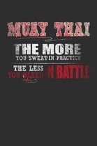 Muay Thai The More You Sweat In Practice The Less You Bleed In Battle