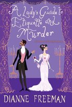A Countess of Harleigh Mystery 1 - A Lady's Guide to Etiquette and Murder