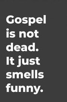 Gospel Is Not Dead