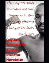 This Thug Has Biceps Like Pistons and Such Bravado as to Make His Every Utterance a Glory of Manhood's Worthy Wits