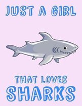 Just A Girl That Loves Sharks