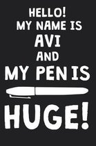 Hello! My Name Is AVI And My Pen Is Huge!