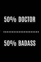 50% Doctor 50% Badass