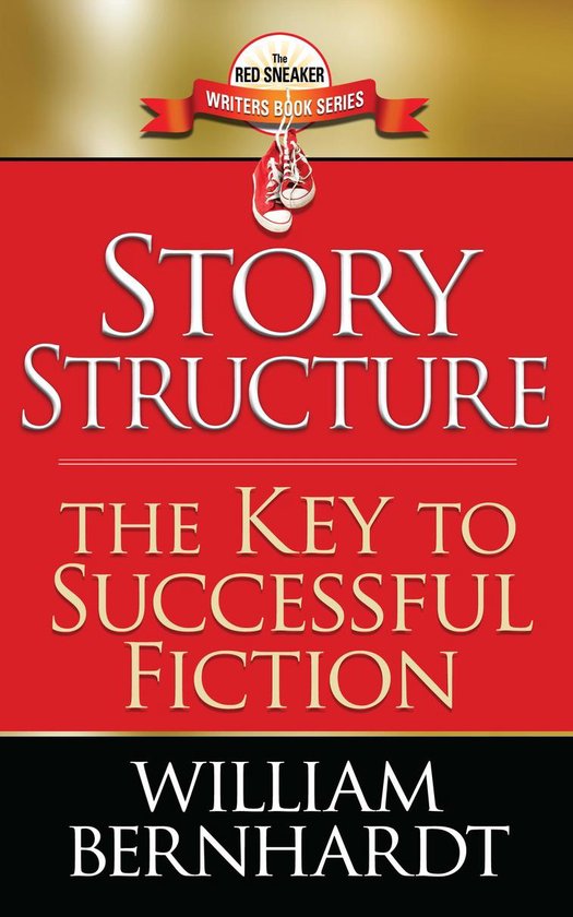 Red Sneaker Writers Book Series - Story Structure: The Key to Successful Fiction