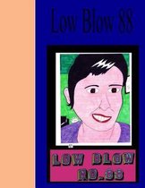 Low Blow 88