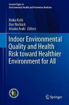 Indoor Environmental Quality and Health Risk toward Healthier Environment for All