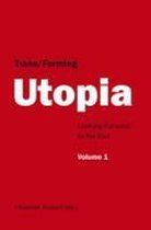 Trans/Forming Utopia. Volume I