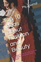 Top 10 ideas about Fashion and Beauty